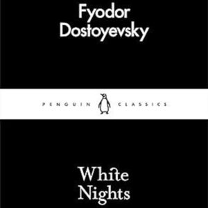 White Nights by Fyodor Dostoyevsky: A Timeless Story of Love, Longing & Solitude | Classic Fiction, Russian Literature, Romantic Novella | Penguin Little Black Classics